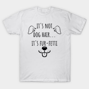 Not Dog Hair T-Shirt